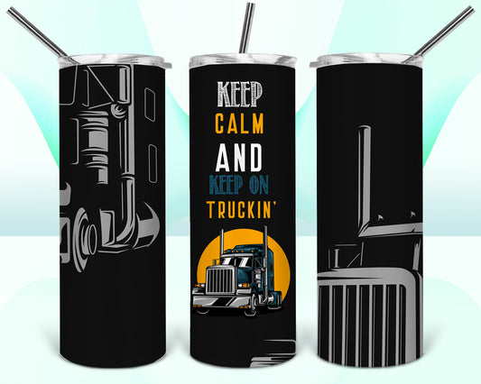 Keep Calm And Keep On Truckin' Sublimation Tumbler Wrap - Or Clear Waterslide Wrap