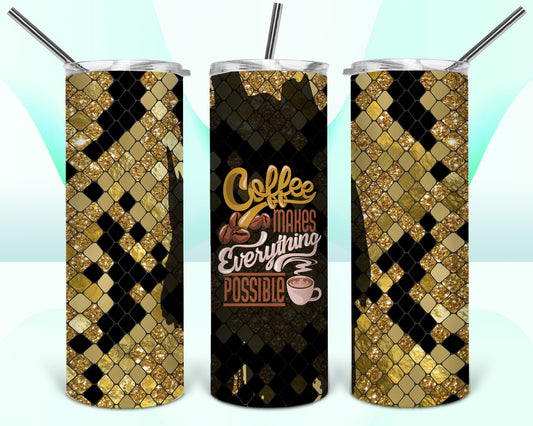 Coffee Makes Everything Possible Sublimation Tumbler Wrap - Or Clear Waterslide Wrap