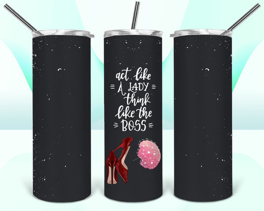 Act Like A Lady Think Like A Boss Sublimation Tumbler Wrap - Or Clear Waterslide Wrap