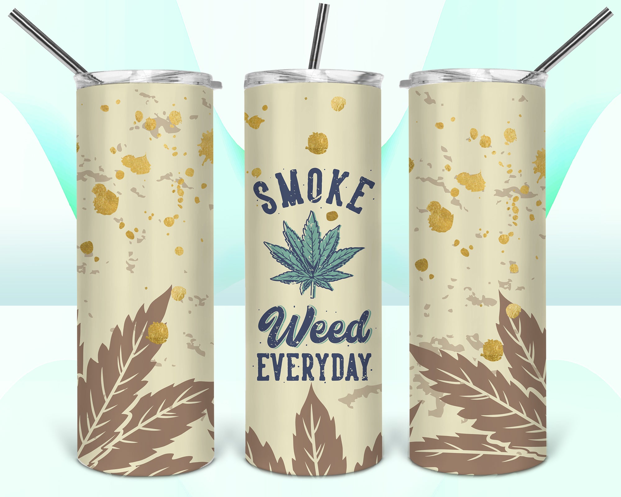 Smoke Weed Everyday Sublimation Tumbler Wrap - Or Clear Waterslide Wrap