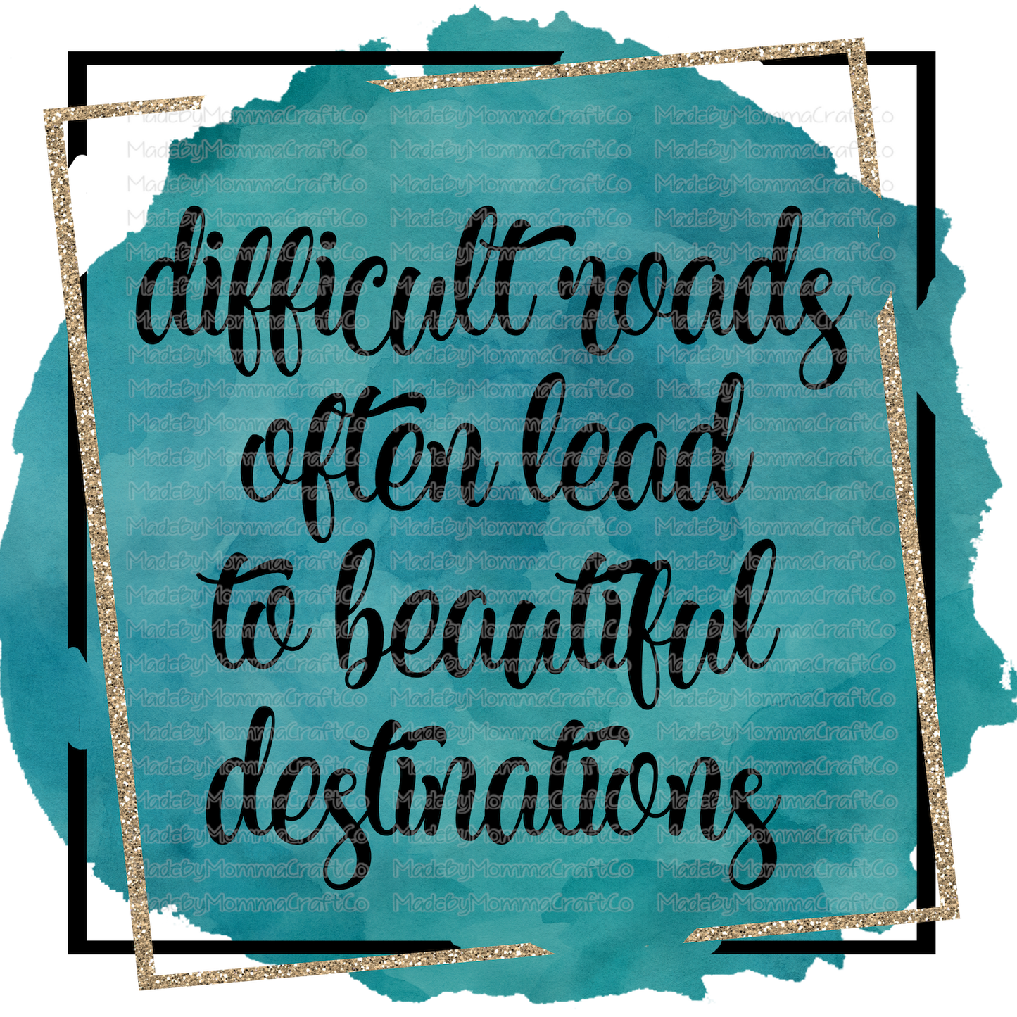 Difficult Roads Lead To Beautiful Destinations Motivational - Cheat Clear Waterslide™ or White Cast Sticker