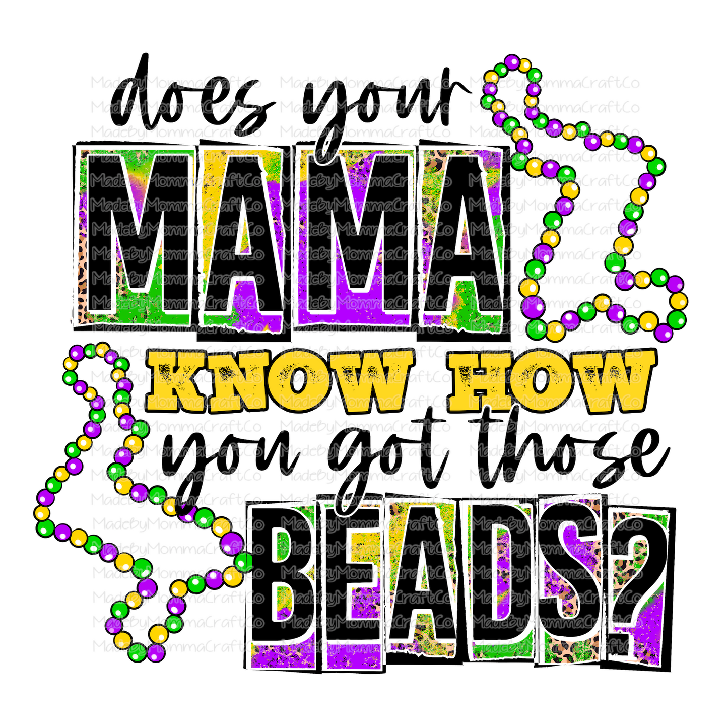 Does Your Mama Know How You Got Those Beads Mardi Gras - Cheat Clear Waterslide™ or White Cast Sticker