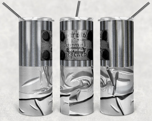 If Dad Can't Fix It Duct Tape Tumbler Wrap - Sublimation Or Clear Waterslide Wrap