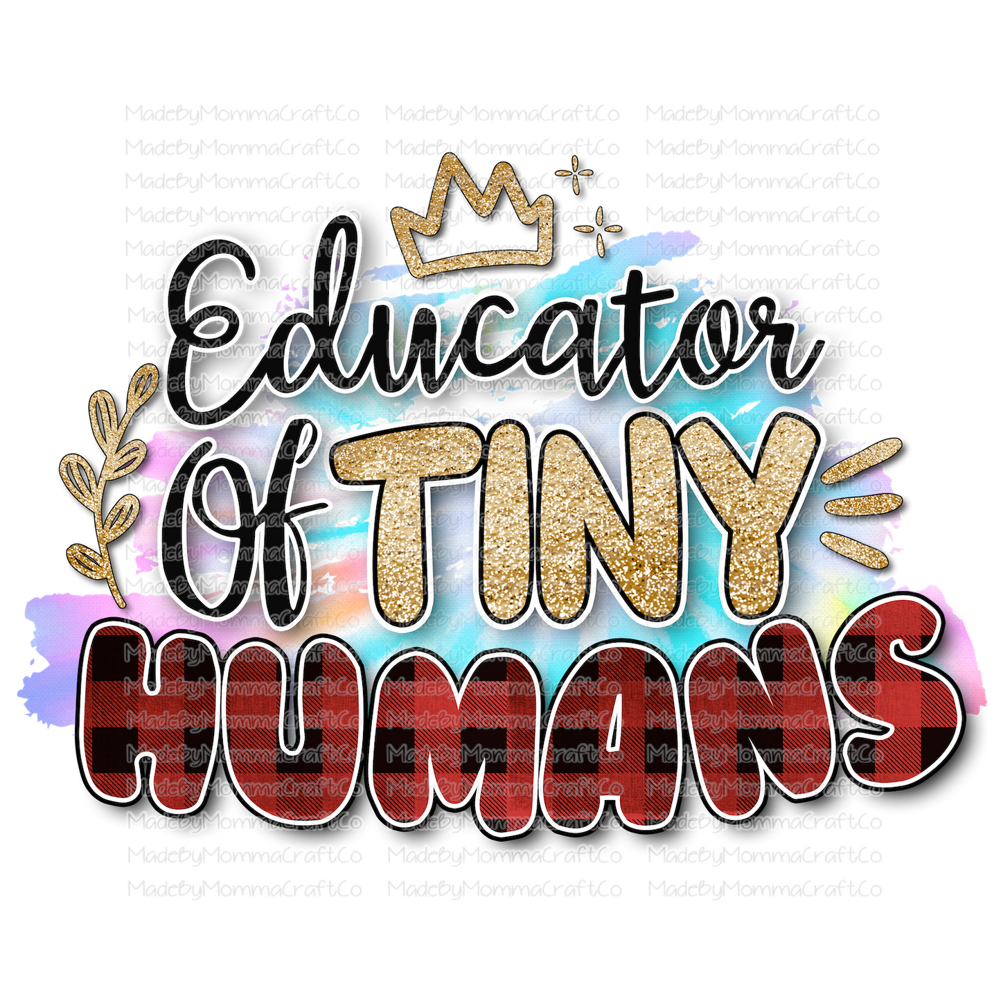 Educator of Tiny Humans Teacher - Cheat Clear Waterslide™ or White Cast Sticker