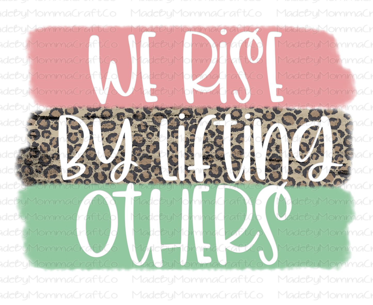 We Rise by Lifting Others-Cheat Clear Waterslide™ or White Cast Sticker