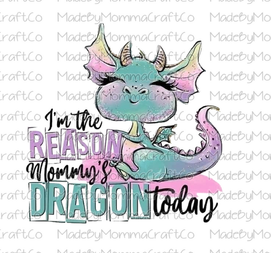 I'm The Reason Mommy's Dragon Today Cheat Clear Waterslide™ or White Cast Sticker