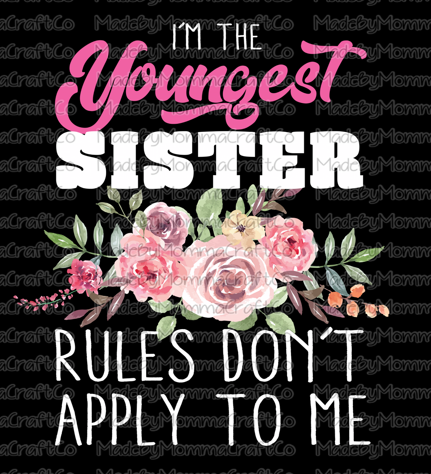 I'm The Youngest Sister Rules Don't Apply To Me - Cheat Clear Waterslide™ or White Cast Sticker