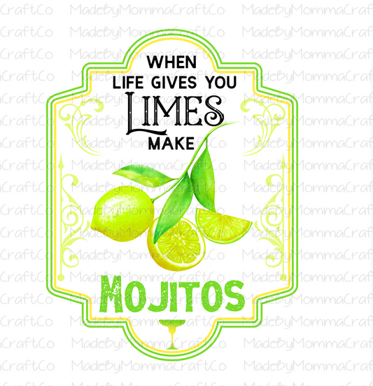 When Life Gives You Limes Make Mojitos -Cheat Clear Waterslide™ or White Cast Sticker