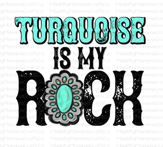 Turquois is my Rock Western Words-Cheat Clear Waterslide™ or White Cast Sticker