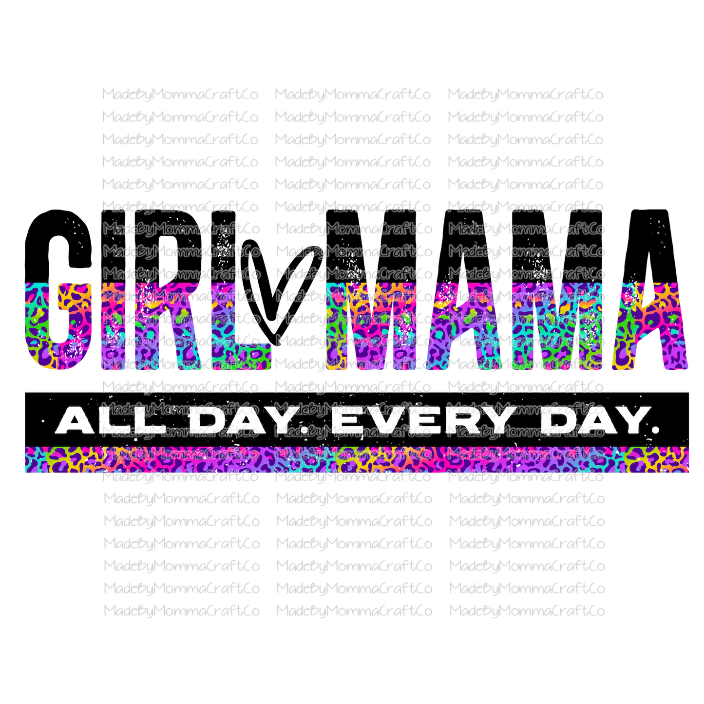 Girl Mama All Day Every Day Rainbow - Cheat Clear Waterslide™ or White Cast Sticker