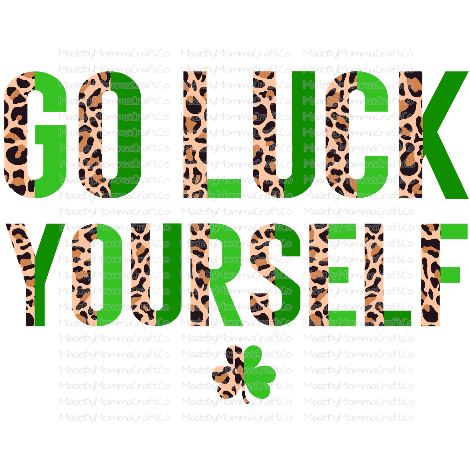 Go Luck Yourself St Patricks Day - Cheat Clear Waterslide™ or White Cast Sticker
