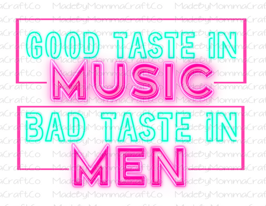 Retro Good Taste in Music Bad Taste in Men Neon Lights - Cheat Clear Waterslide™ or White Cast Sticker