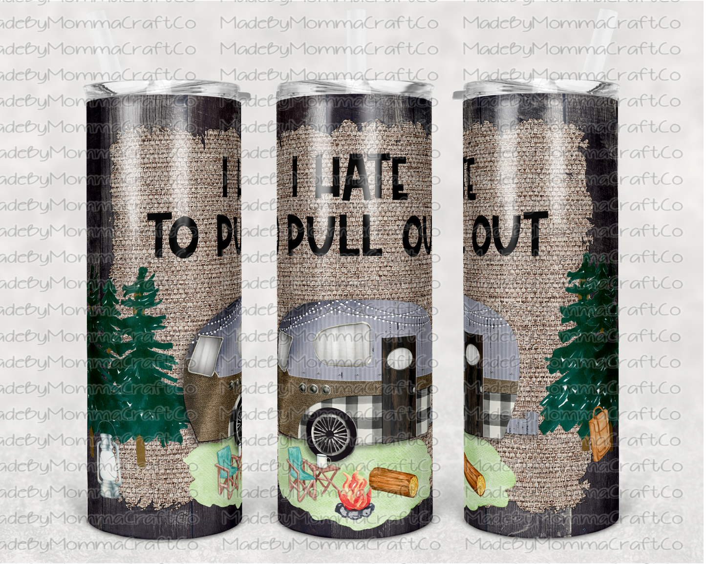 Man Humor- I Hate to Pull Out Camper Sublimation Tumbler Wrap - Or Clear Waterslide Wrap