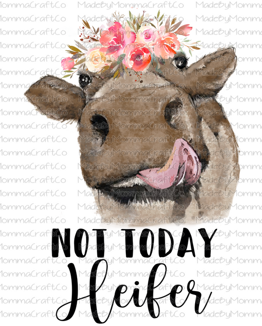 Not today heifer cow brown- Cheat Clear Waterslide™ or White Cast Sticker