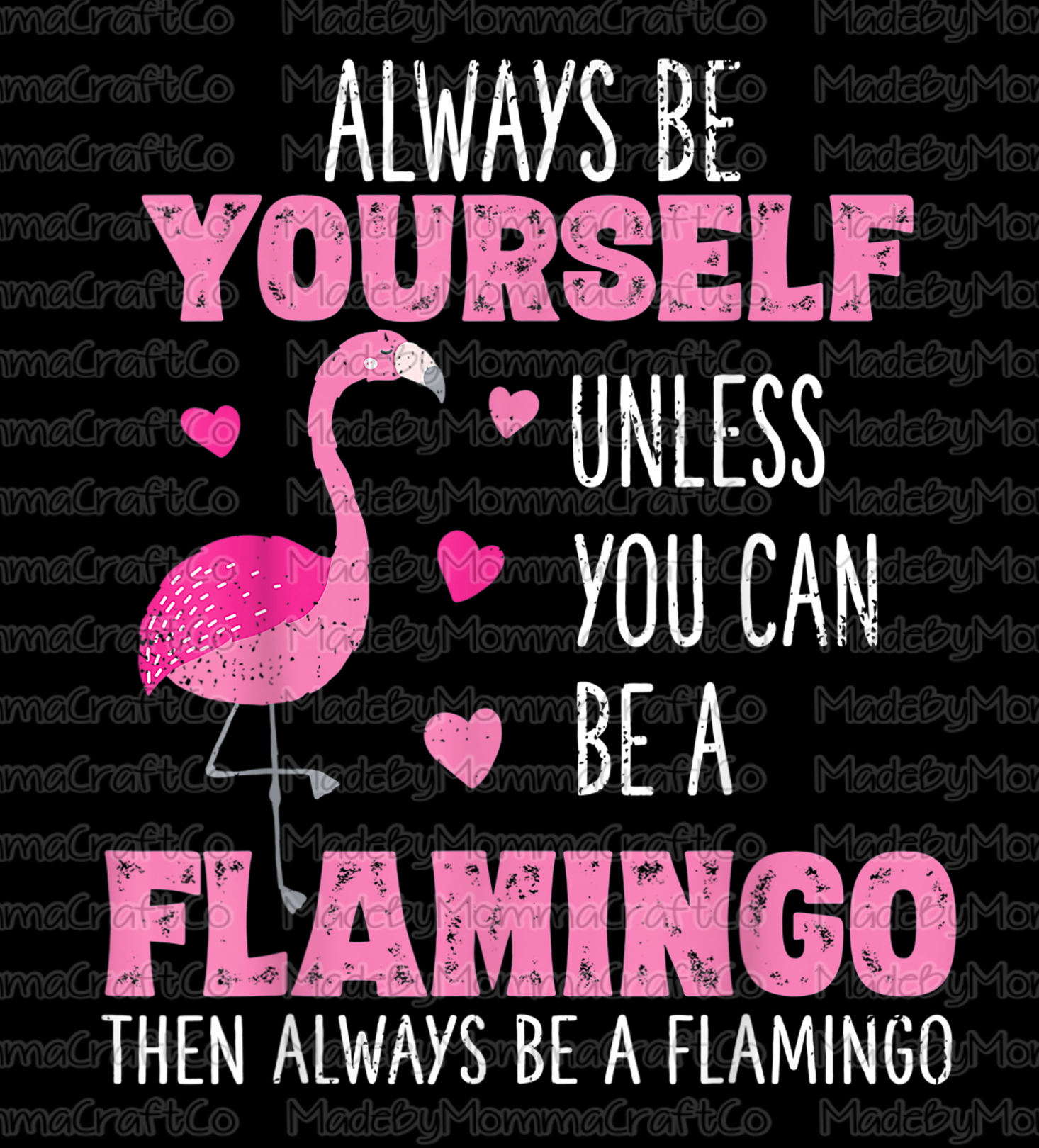 Always Be Yourself Unless You Can Be A Flamingo - Cheat Clear Waterslide™ or White Cast Sticker