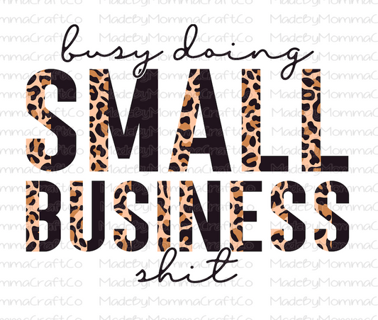 Busy Doing Small Business Shit Half Leopard - Cheat Clear Waterslide™ or White Cast Sticker