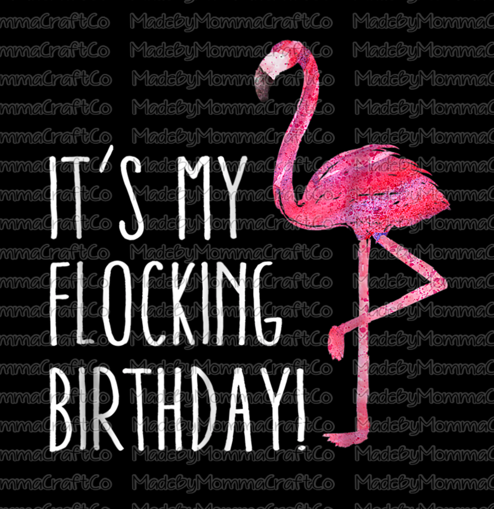 It&#39;s My Flocking Birthday - Flamingo - Cheat Clear Waterslide™ or White Cast Sticker