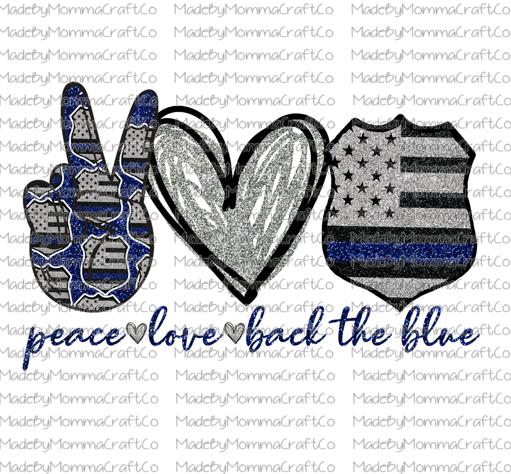 Peace Love Back the Blue Police- Cheat Clear Waterslide™ or White Cast Sticker