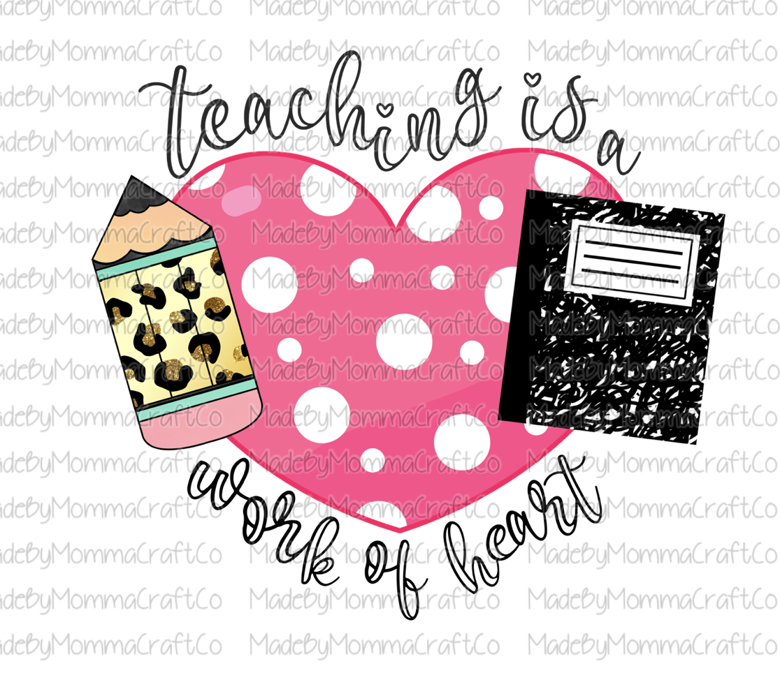 Teaching is a work of Heart -Cheat Clear Waterslide™ or White Cast Sticker