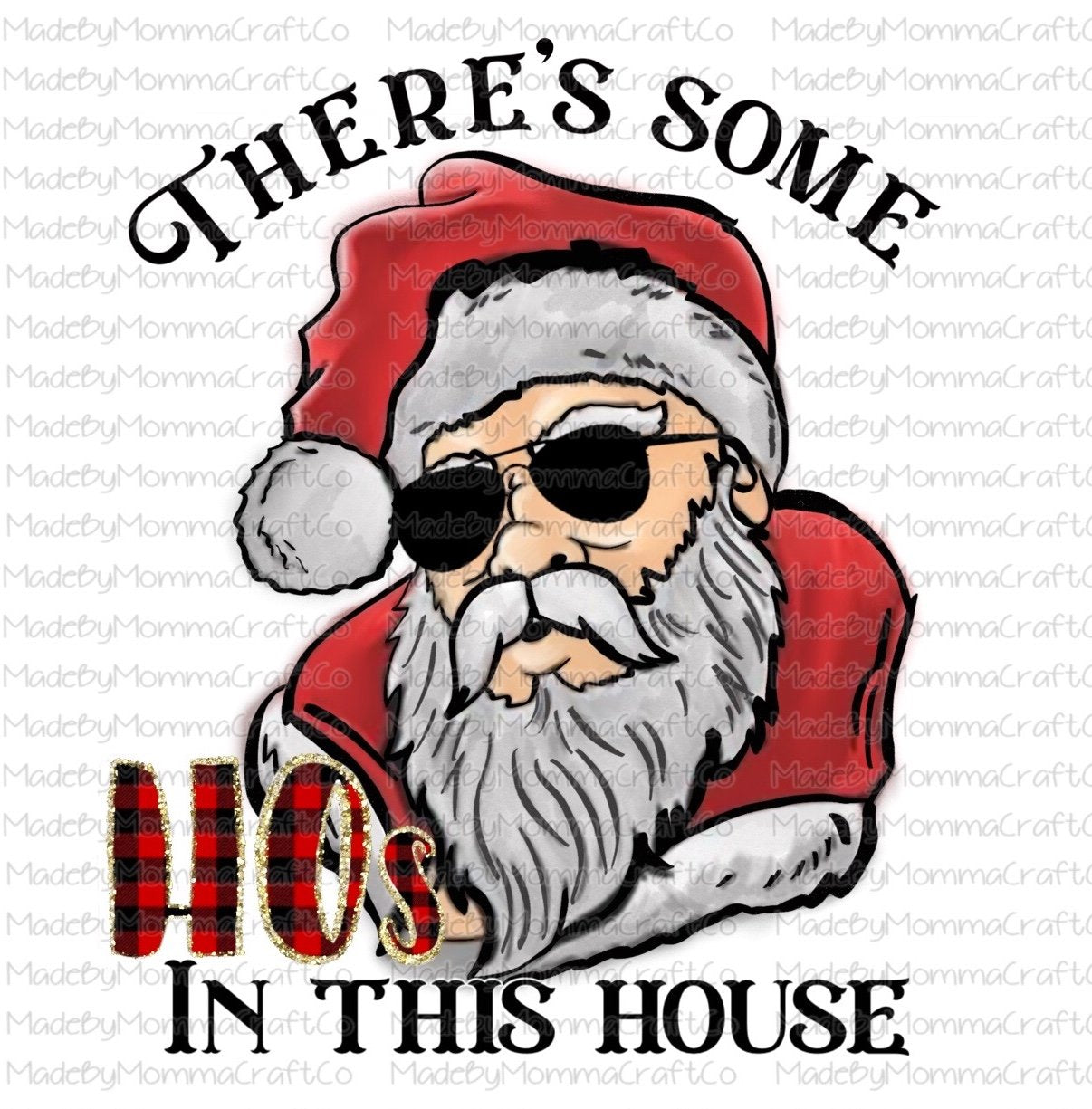 There&#39;s Some Hos in This House Santa Christmas -Cheat Clear Waterslide™ or White Cast Sticker