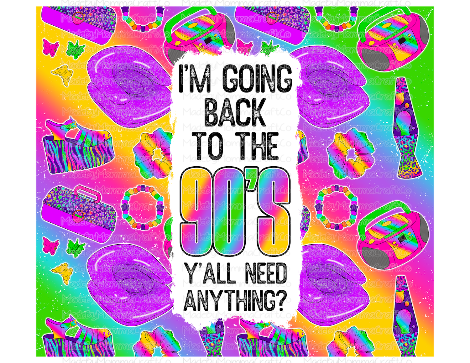 I&#39;m Going Back 90s Objects Tumbler Wrap - Sublimation Or Clear Waterslide Wrap