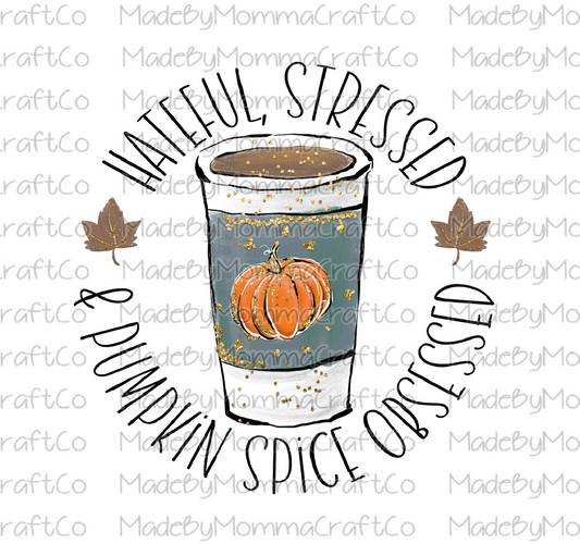 Hateful Stressed & Pumkin Spice Obsessed Fall Thanksgiving  Cheat Clear Waterslide™ or White Cast Sticker