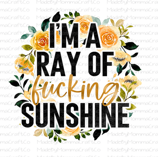 I'm A Ray Of Fucking Sunshine Floral - Cheat Clear Waterslide™ or White Cast Sticker