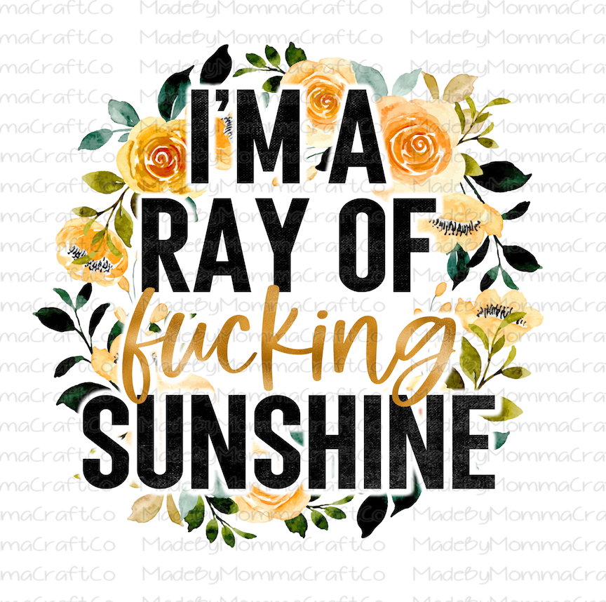 I&#39;m A Ray Of Fucking Sunshine Floral - Cheat Clear Waterslide™ or White Cast Sticker