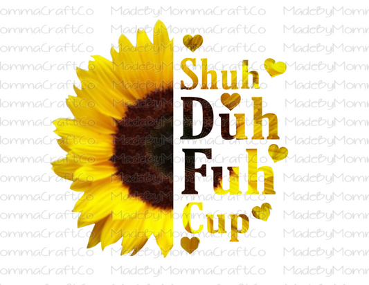 Shuh Duh Fuh Cup Sunflower-Cheat Clear Waterslide™ or White Cast Sticker