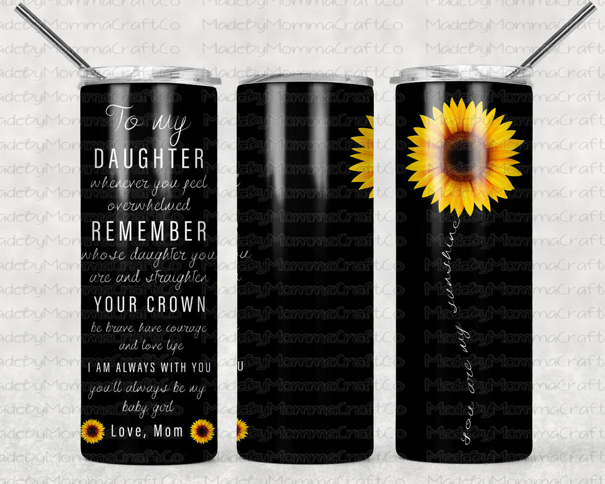 To My Daughter Black Sunflower Sublimation Tumbler Wrap - Or Clear Waterslide Wrap