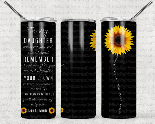 To My Daughter Black Sunflower Sublimation Tumbler Wrap - Or Clear Waterslide Wrap