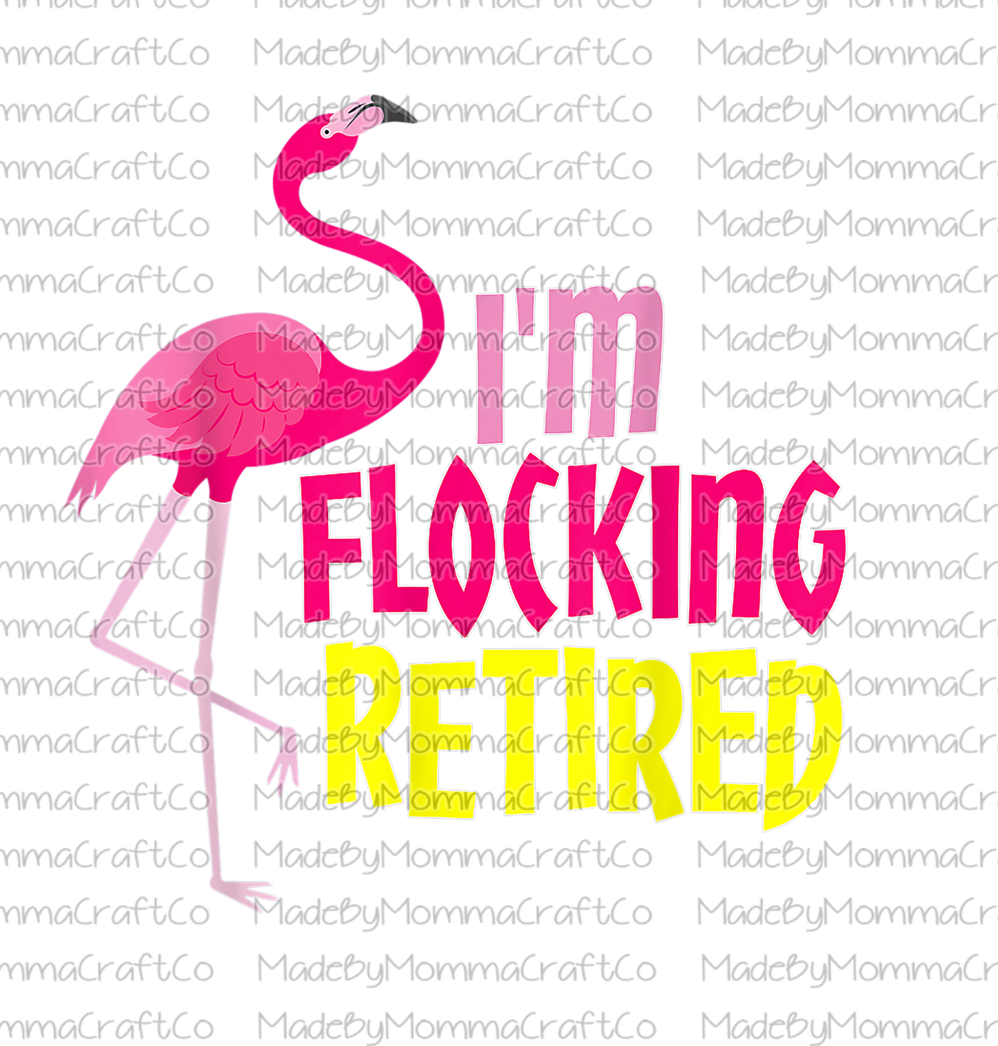 I&#39;m So Flocking Retired - Flamingo - Cheat Clear Waterslide™ or White Cast Sticker