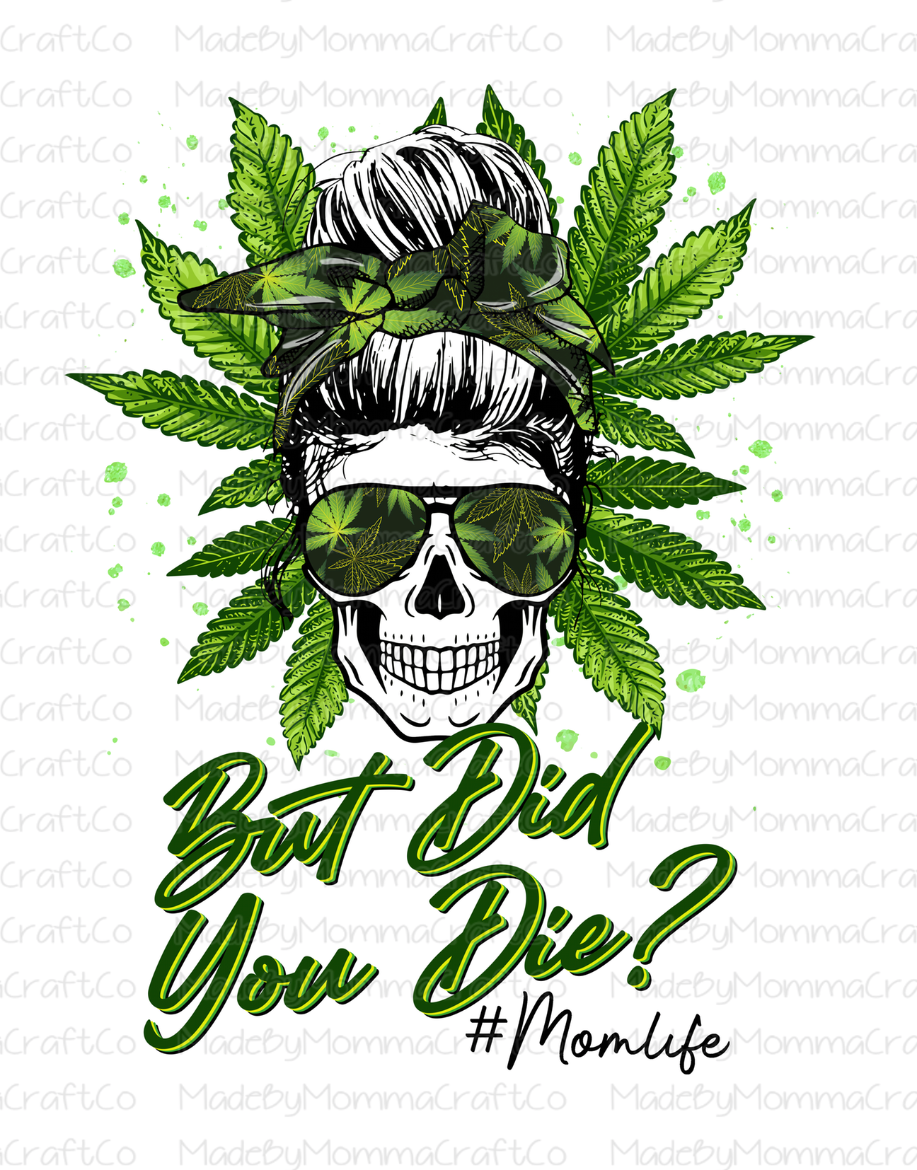 But did you die - Weed Messy Bun Skull MOM LIFE - Cheat Clear Waterslide™ or White Cast Sticker