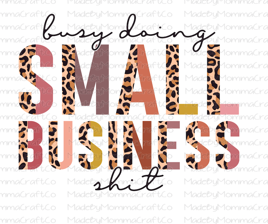 Busy Doing Small Business Shit Half Leopard - Cheat Clear Waterslide™ or White Cast Sticker