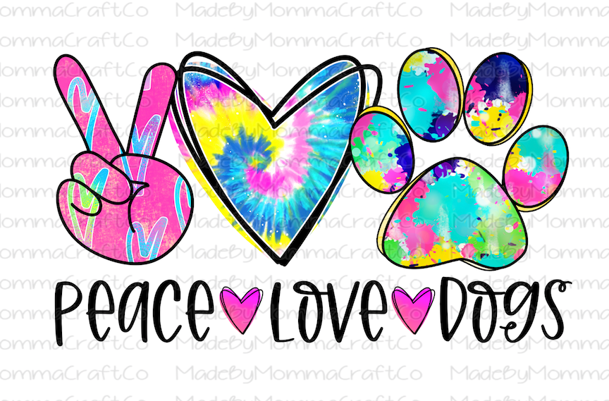 Peace Love Dogs Tie Dye - Cheat Clear Waterslide™ or White Cast Sticker