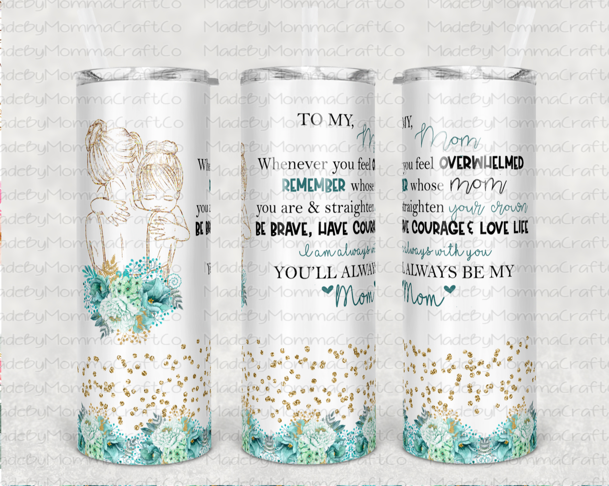 To My Mom Sublimation Tumbler Wrap - Or Clear Waterslide Wrap