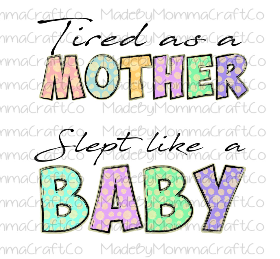 Tired As A Mother Slept Like A Baby - Cheat Clear Waterslide™ or White Cast Sticker