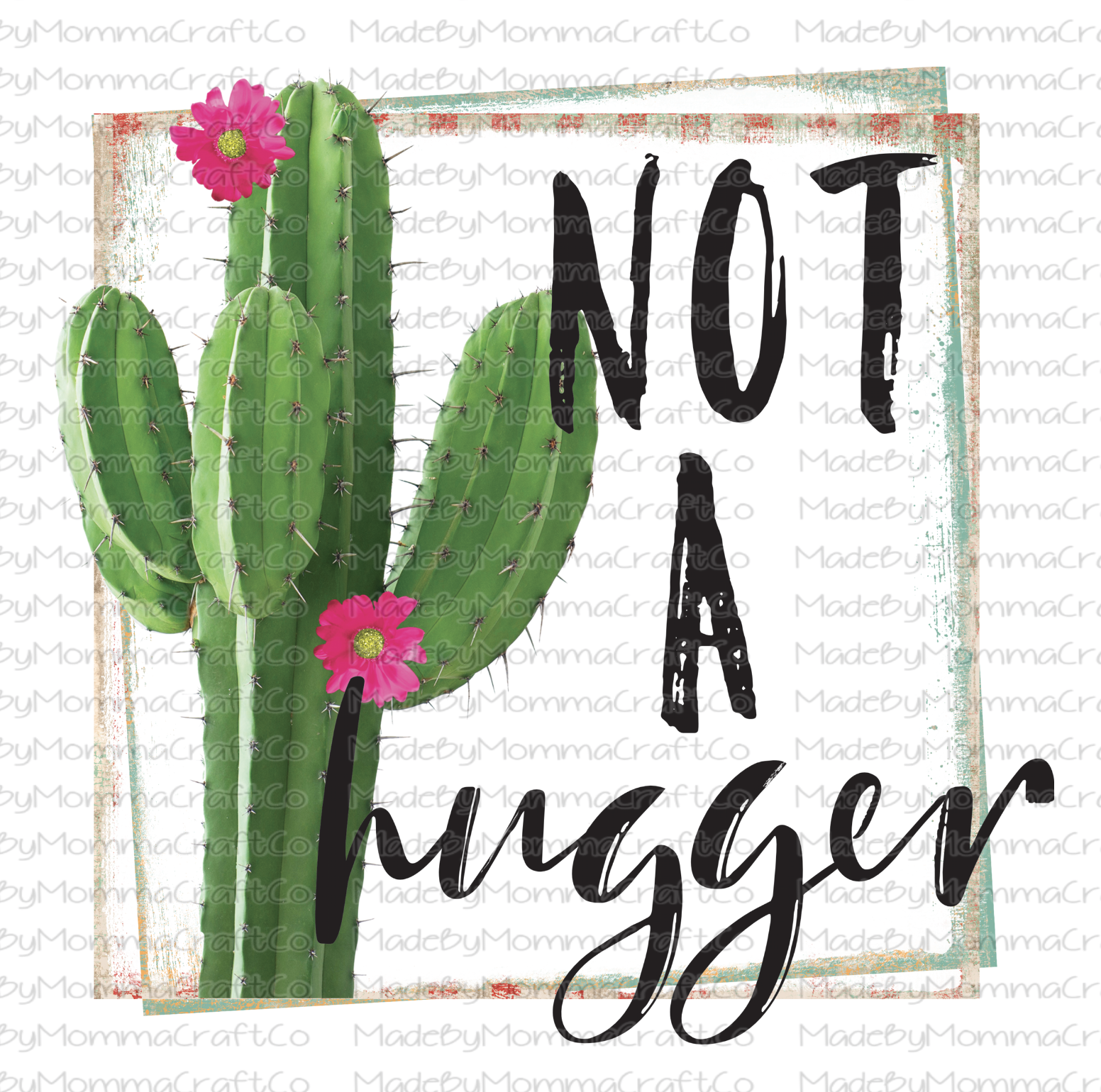 Not a Hugger Cactus- Cheat Clear Waterslide™ or White Cast Sticker