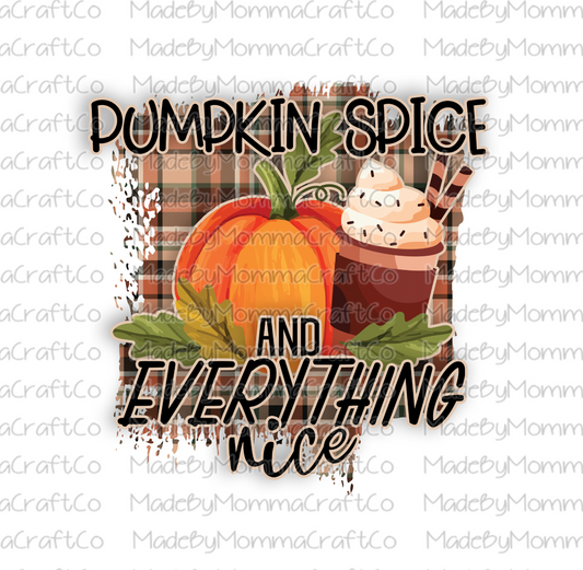 Pumpkin Spice And Everything Nice - Fall - Cheat Clear Waterslide™ or White Cast Sticker