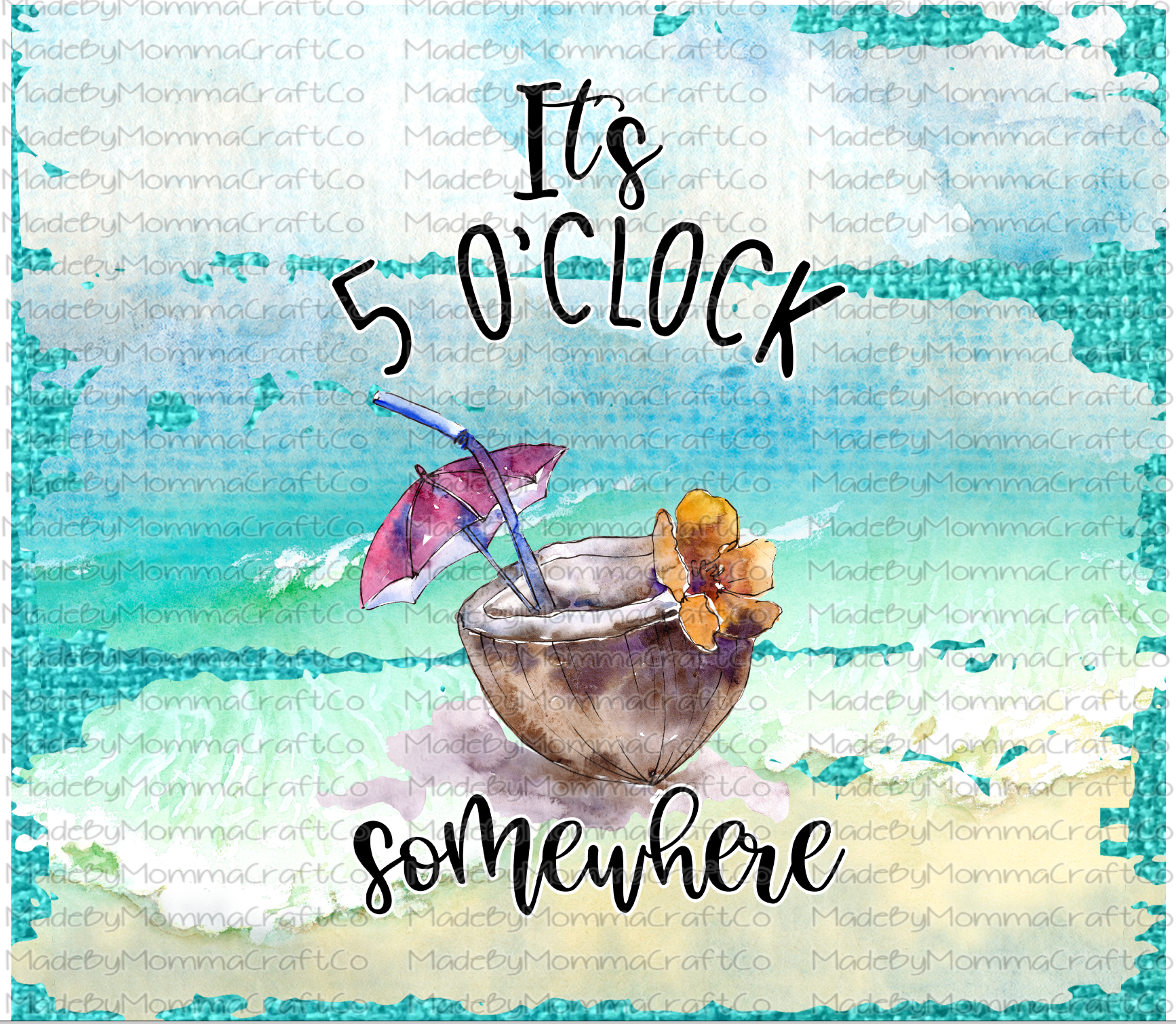 5 O&#39;clock Somewhere Sublimation Tumbler Wrap - Or Clear Waterslide Wrap