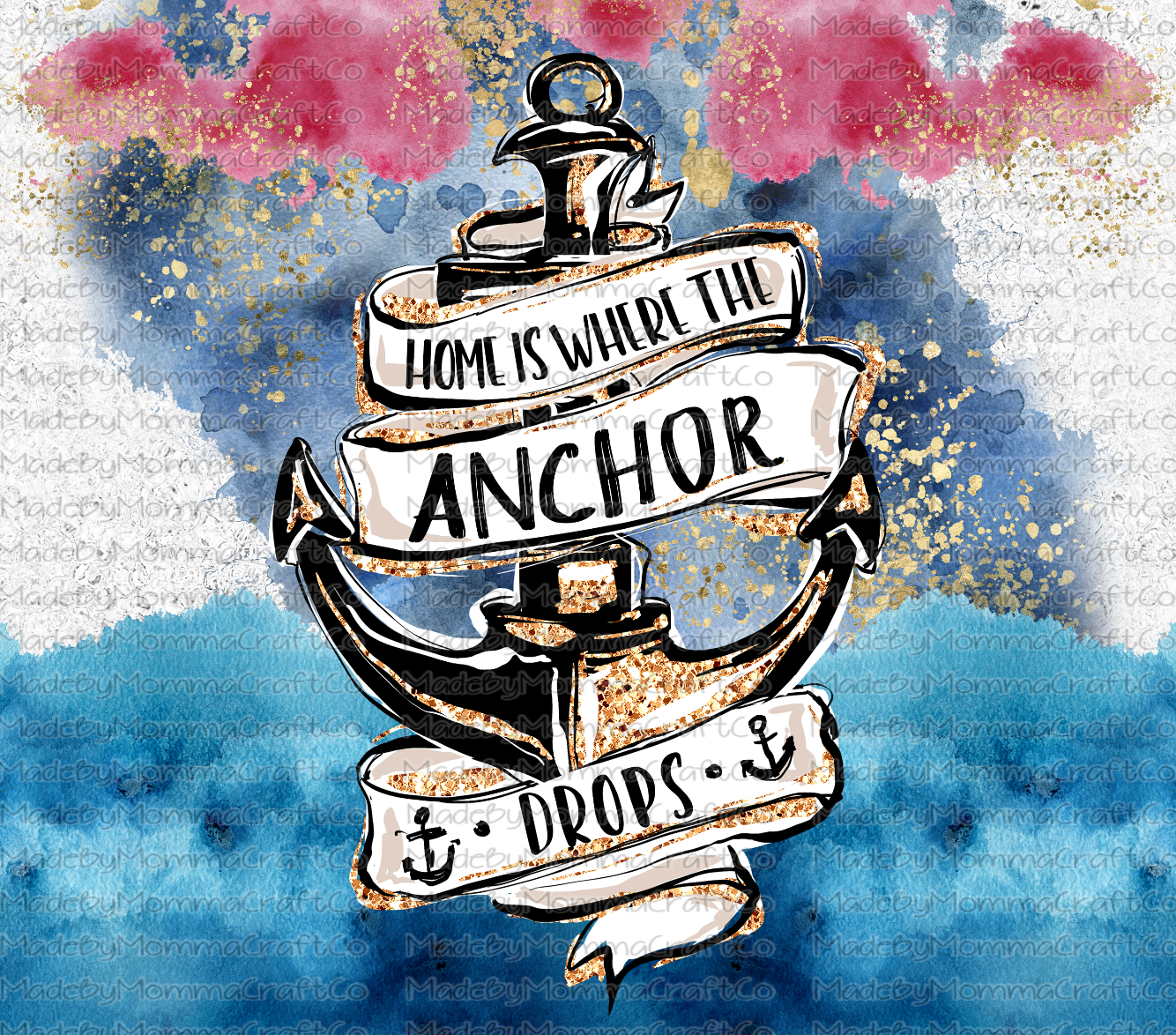 Home is where the Anchor Drops Sublimation Tumbler Wrap - Or Clear Waterslide Wrap