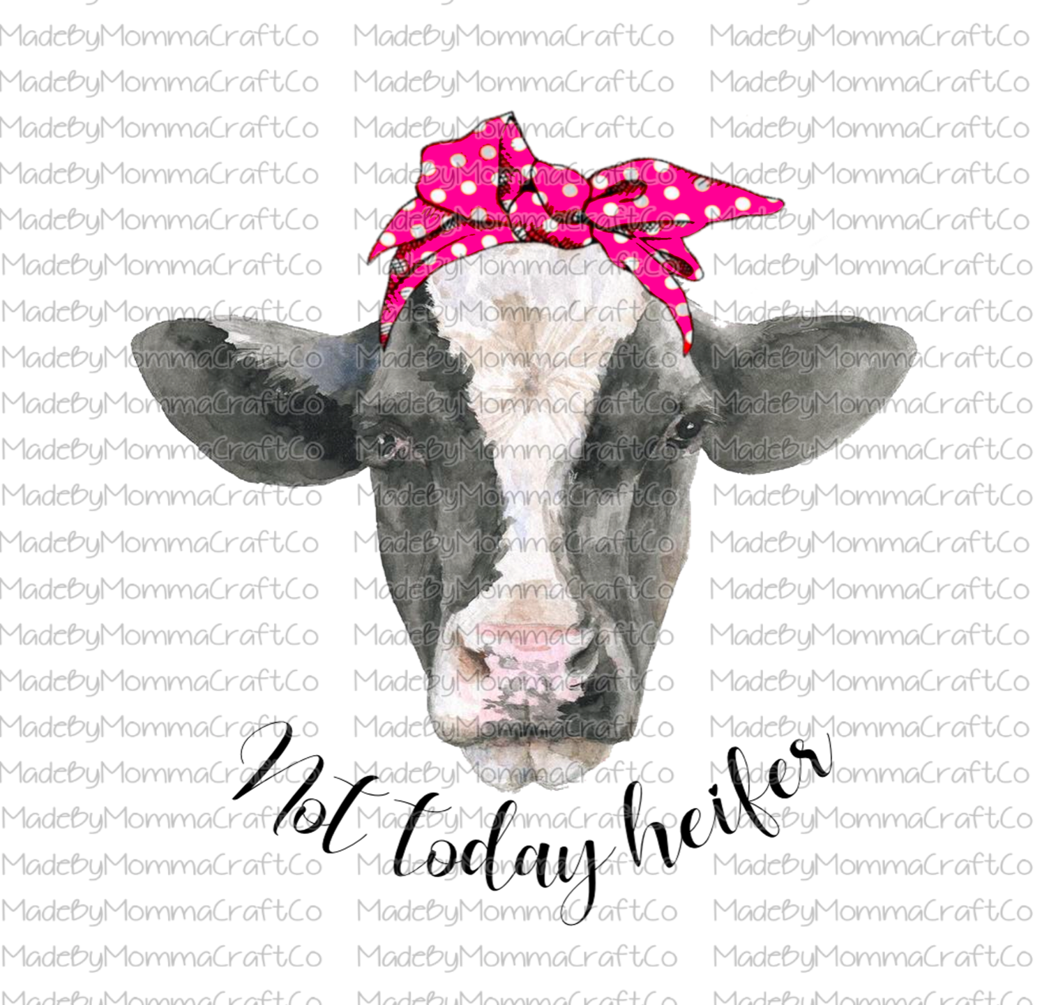 Not Today Heifer Pink Bandana- Cheat Clear Waterslide™ or White Cast Sticker