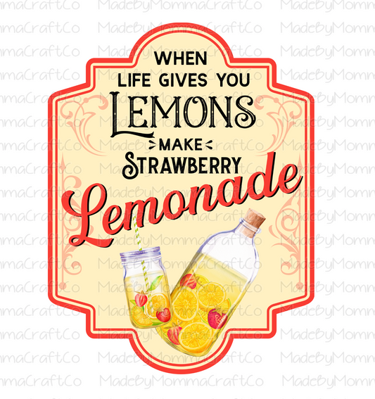 When Life Gives You Lemons Make Strawberry Lemonade -Cheat Clear Waterslide™ or White Cast Sticker