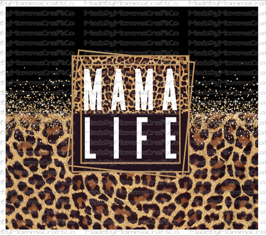 Mama Life Leopard Sublimation Tumbler Wrap - Or Clear Waterslide Wrap