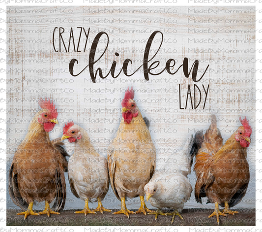 Crazy Chicken Lady Sublimation Tumbler Wrap - Or Clear Waterslide Wrap