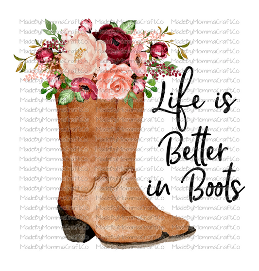 Life is better in boots - Cowboy Boots - laser printed waterslide decal or digital download