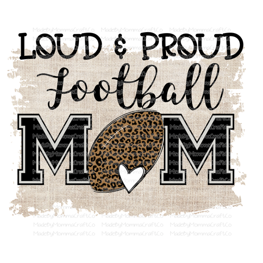 Loud Proud Football Mom -Cheat Clear Waterslide™ or White Cast Sticker