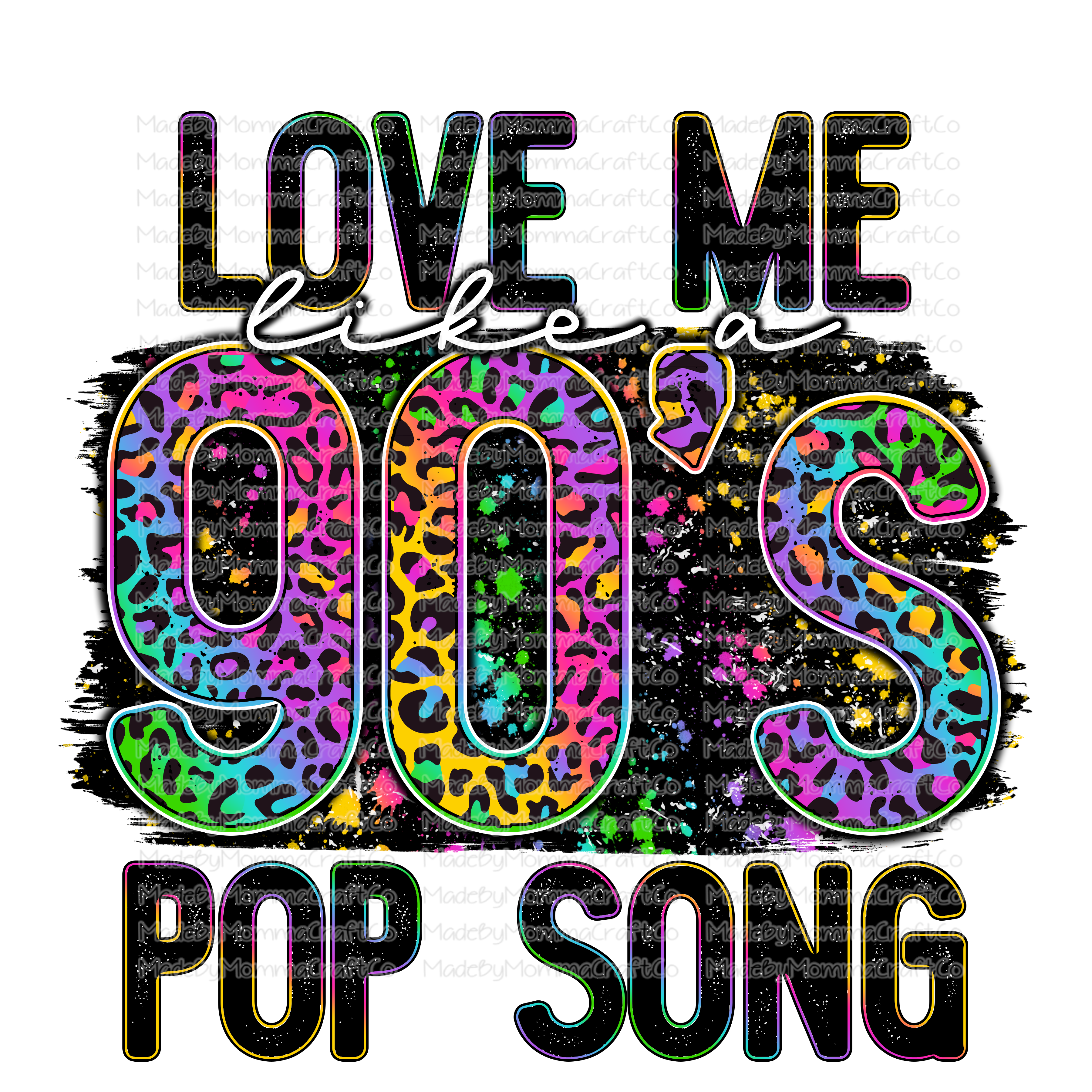 Love Me Like A 90s Pop Song - Rainbow Leopard - Cheat Clear Waterslide™ or White Cast Sticker