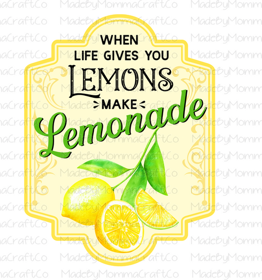 When Life Gives You Lemons Make Lemonade Yellow -Cheat Clear Waterslide™ or White Cast Sticker