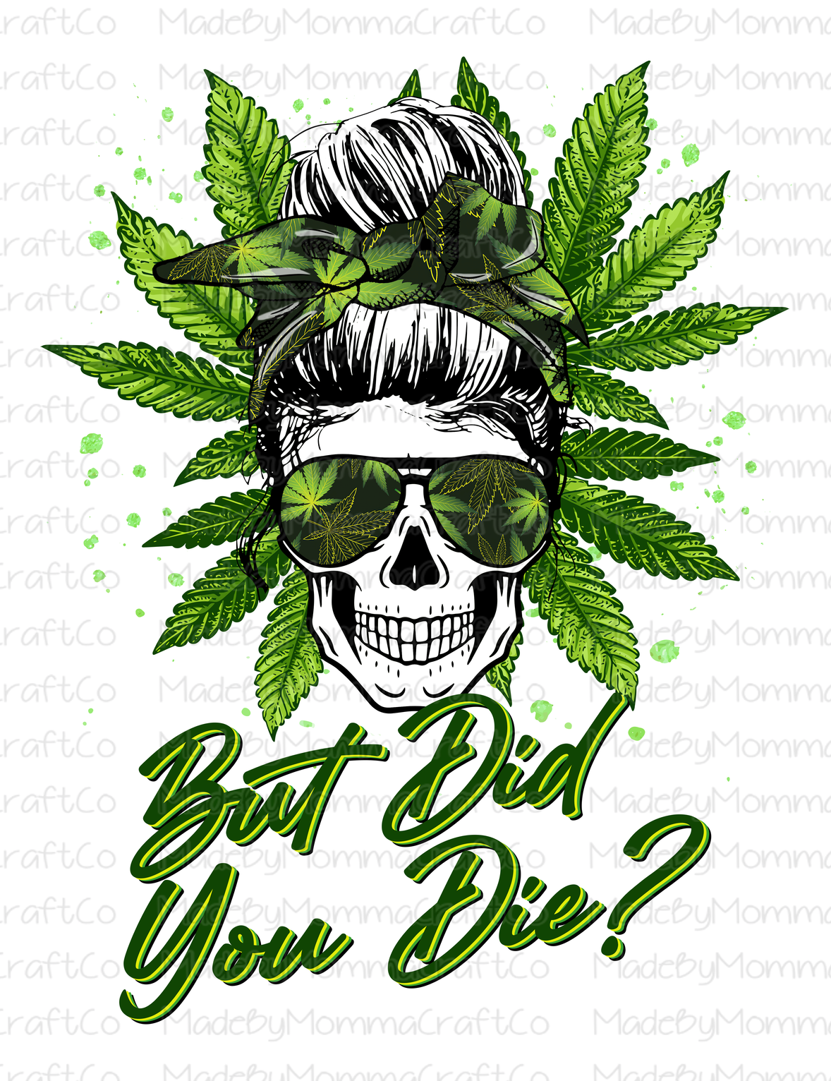 But did you die - Weed Messy Bun Skull - Cheat Clear Waterslide™ or White Cast Sticker